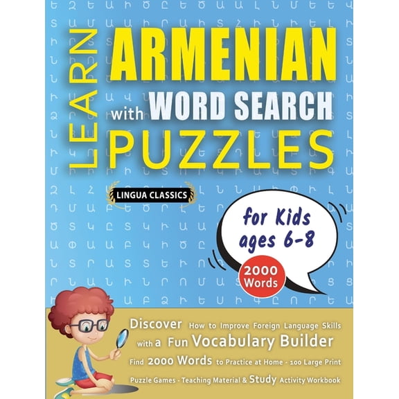 LEARN ARMENIAN WITH WORD SEARCH PUZZLES FOR KIDS 6 - 8 - Discover How to Improve Foreign Language Skills with a Fun Voca, (Paperback)