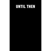 Until Then, Paperback