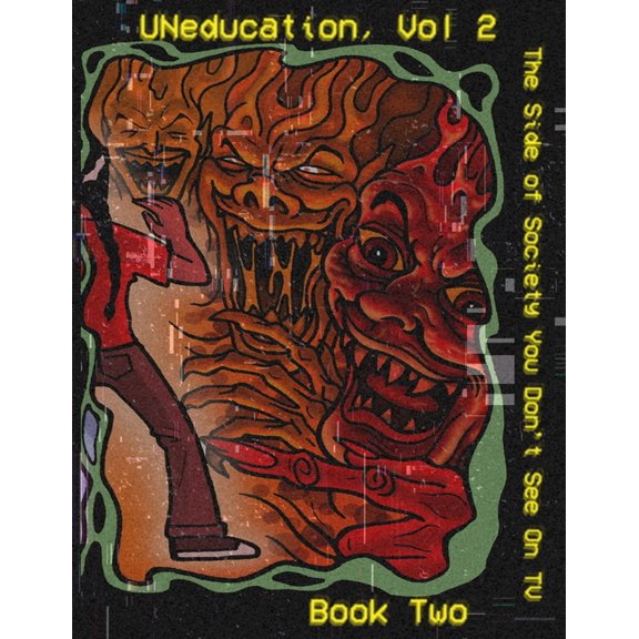 Uneducation UNeducation Vol 2, Book Two: The Side of Society You Don't See On TV, Book 4, (Paperback)
