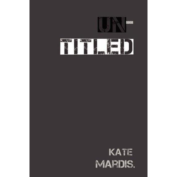 UNtitled (Paperback) by Kate Mardis