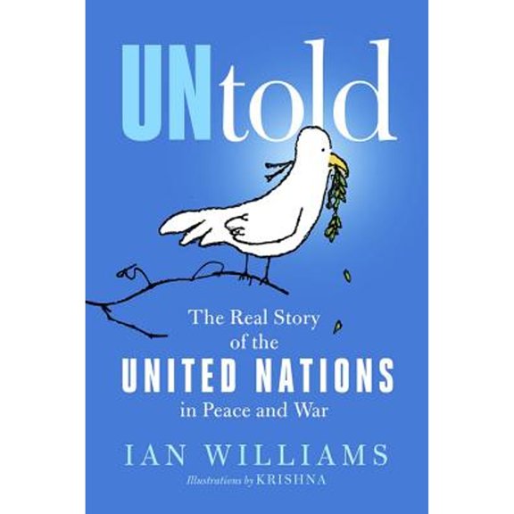 Pre-Owned Untold: The Real Story of the United Nations in Peace and War (Paperback) 1682570894 9781682570890