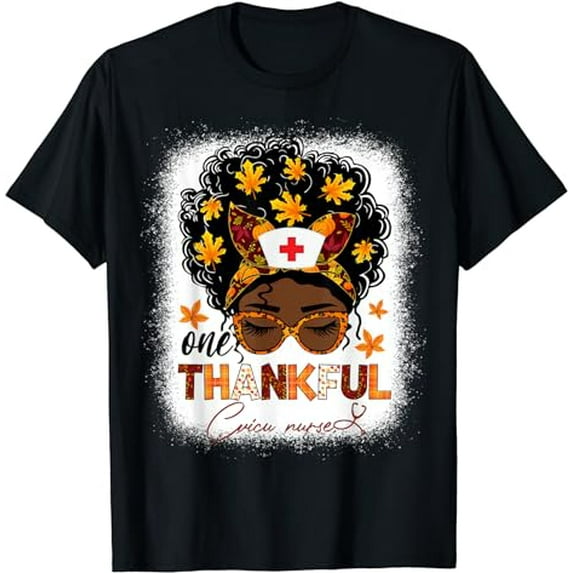 One thankful CVICU Nurse thanksgiving messy bun black women T-Shirt