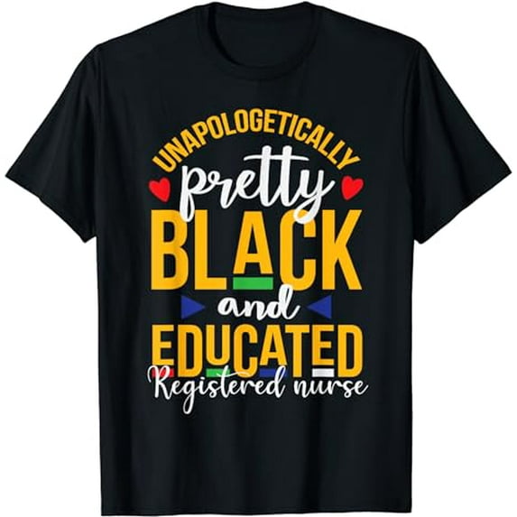 Unapologetically Dop Pretty n Black And Educated RN Nurse T-Shirt