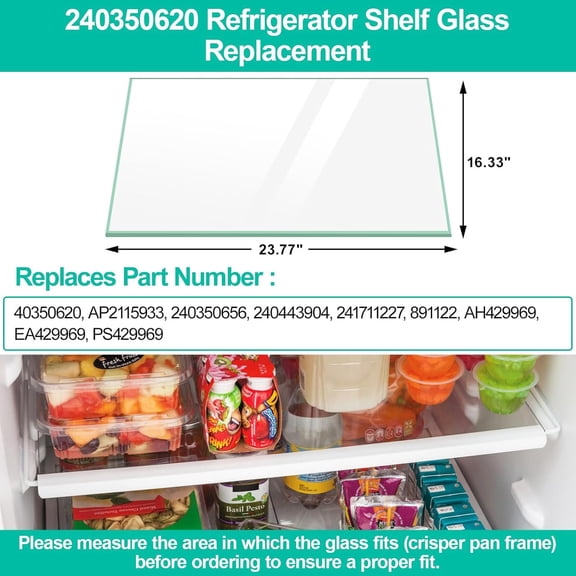 UPGRADED 240350620 Glass Shelf Replacement Compatible with  Refrigerator, 23.78" x 16.34" Glass Shelf Insert fit , Crosley FFTR1821TW0, CRTE183AWM, KATR1816MW1, WRT8G3EWC Fridge Parts