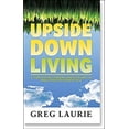 thumbnail image 1 of Pre-Owned Upside Down Living: A Template for Changing Ourselves and the World from the Book of Acts (Paperback) 0980183170 9780980183177, 1 of 1