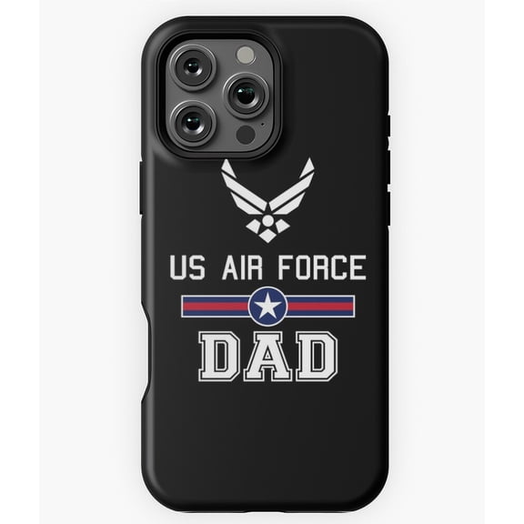 US Air Force Dad Military Pride Gift Phone Case for iPhone 16 15 14 13 12 11 Pro Max
