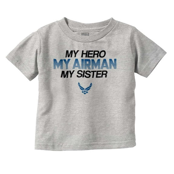 US Air Force Hero Airman Sister Toddler Boy Girl T Shirt Infant Toddler Brisco Brands 12M