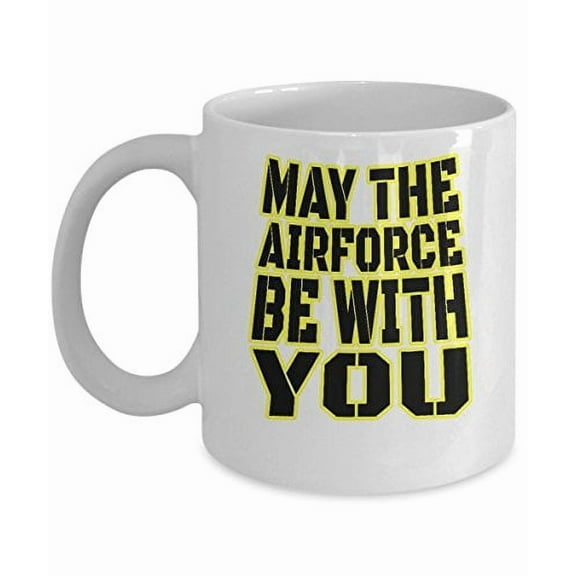 US Air Force 11 oz Coffee Mug - May The Be With You White Ceramic Gift