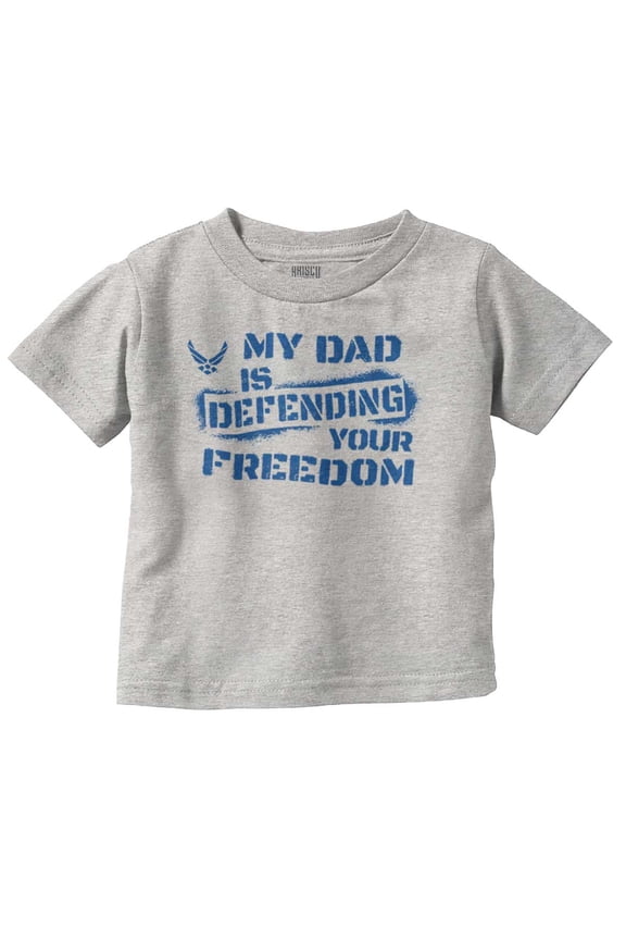 US Air Force My Dad Defending Freedom Toddler Boy Girl T Shirt Infant Toddler Brisco Brands 6M