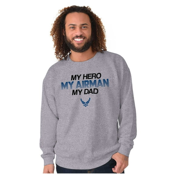 US Air Force My Hero Airman My Dad Sweatshirt for Men or Women Brisco Brands L