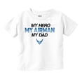 thumbnail image 1 of US Air Force My Hero Airman My Dad Toddler Boy Girl T Shirt Infant Toddler Brisco Brands 4T, 1 of 6