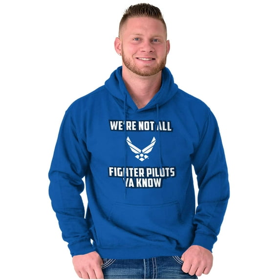 US Air Force Not All Fighter Pilots Hoodie Sweatshirt Women Men Brisco Brands L