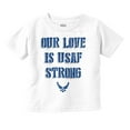 thumbnail image 1 of US Air Force Our Love is USAF Strong Youth T Shirt Tee Girls Infant Toddler Brisco Brands 12M, 1 of 6