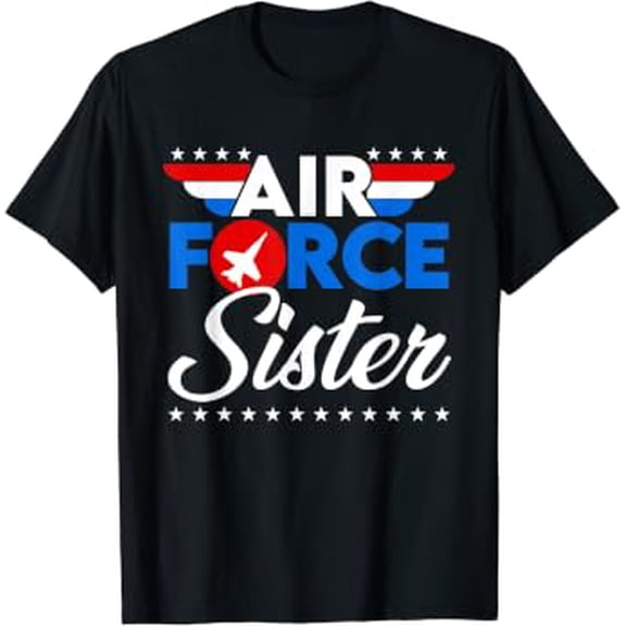 US Air Force Proud Sister -Proud Air Force Sister Father Day T-Shirt