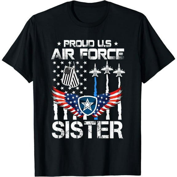 US Air Force Proud Sister -Proud Air Force Sister Mother Day T-Shirt