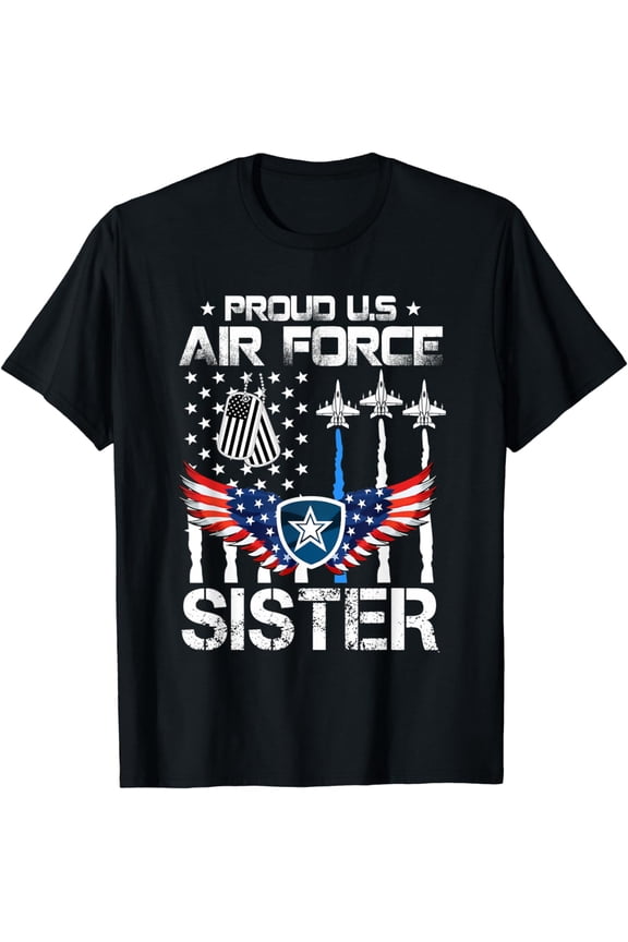 US Air Force Proud Sister -Proud Air Force Sister Mother Day T-Shirt