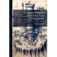 thumbnail image 1 of US Armed Forces Information Operations: Is the Doctrine Adequate?, (Paperback), 1 of 1