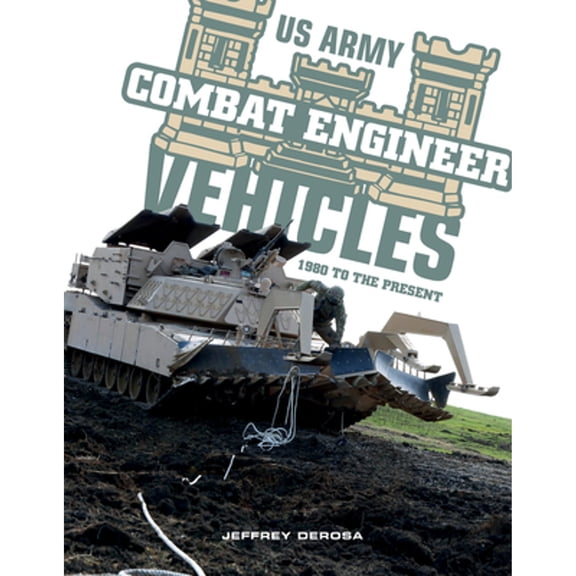 Pre-Owned US Army Combat Engineer Vehicles: 1980 to the Present Hardcover