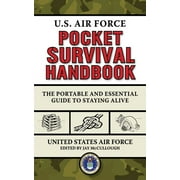 US Army Survival U.S. Air Force Pocket Survival Handbook: The Portable and Essential Guide to Staying Alive, (Paperback)