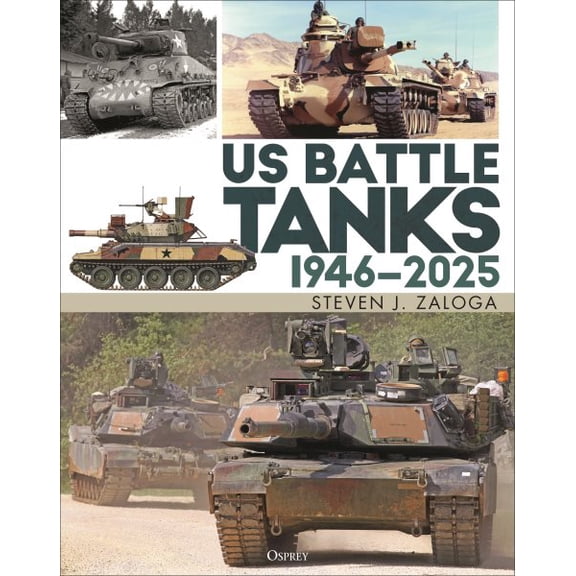 Pre-Owned Us Battle Tanks 1946-2025 (Hardcover) 1472865685 9781472865687
