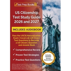 US Citizenship Test Study Guide 2026 and 2027: Pass the USCIS Naturalization Exam Covers all 128 Civics Test Questions t, (Paperback)