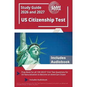 US Citizenship Test Study Guide 2026 and 2027: Prep Book for all 128 USCIS Civic Test Questions for US Naturalization to, (Paperback)