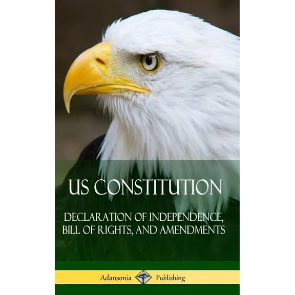 US Constitution: Declaration of Independence, Bill of Rights, and Amendments (Hardcover), (Hardcover)