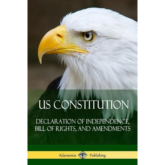 US Constitution: Declaration of Independence, Bill of Rights, and Amendments, (Paperback)