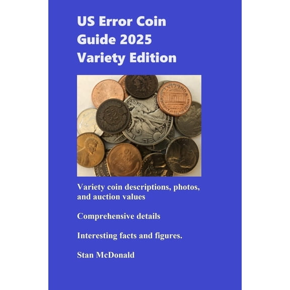 Error Coin Guides by Stan McDonald US Error Coin Guide - Variety Edition, (Paperback)