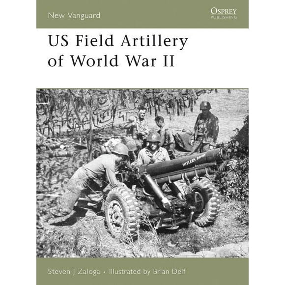 US Field Artillery of World War II New