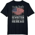thumbnail image 1 of US Flag Constitution of the USA Needs To Be Reread T-Shirt, 1 of 4