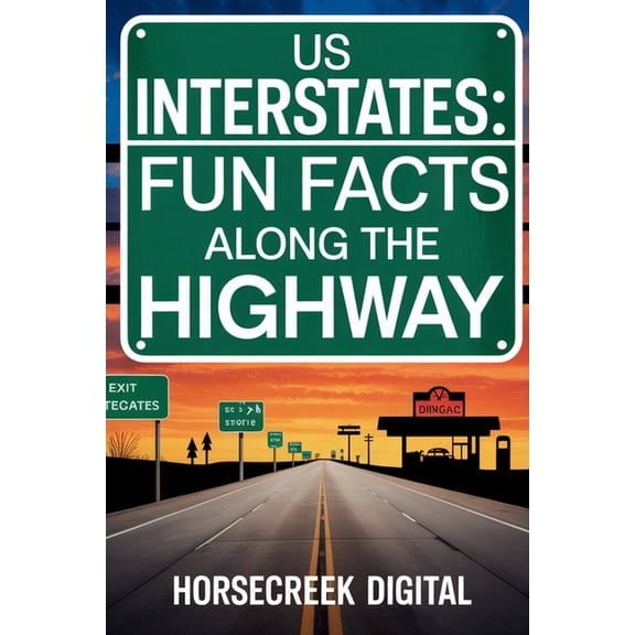 US Interstates: Fun Facts Along the Highway: 1,000 Trivia Questions, (Paperback)