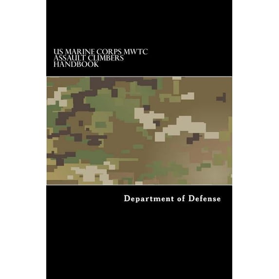 US Marine Corps MWTC Assault Climbers Handbook: MountaineeringHandbook (Paperback)