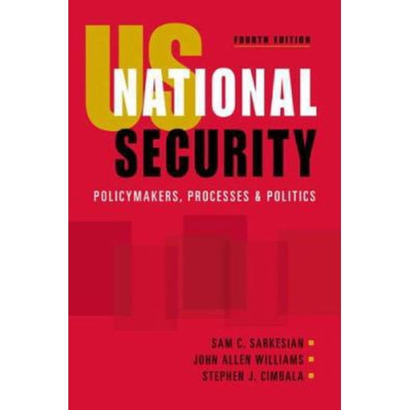 Pre-Owned US National Security: Policymakers, Processes and Politics (Paperback) 1588264165 9781588264169