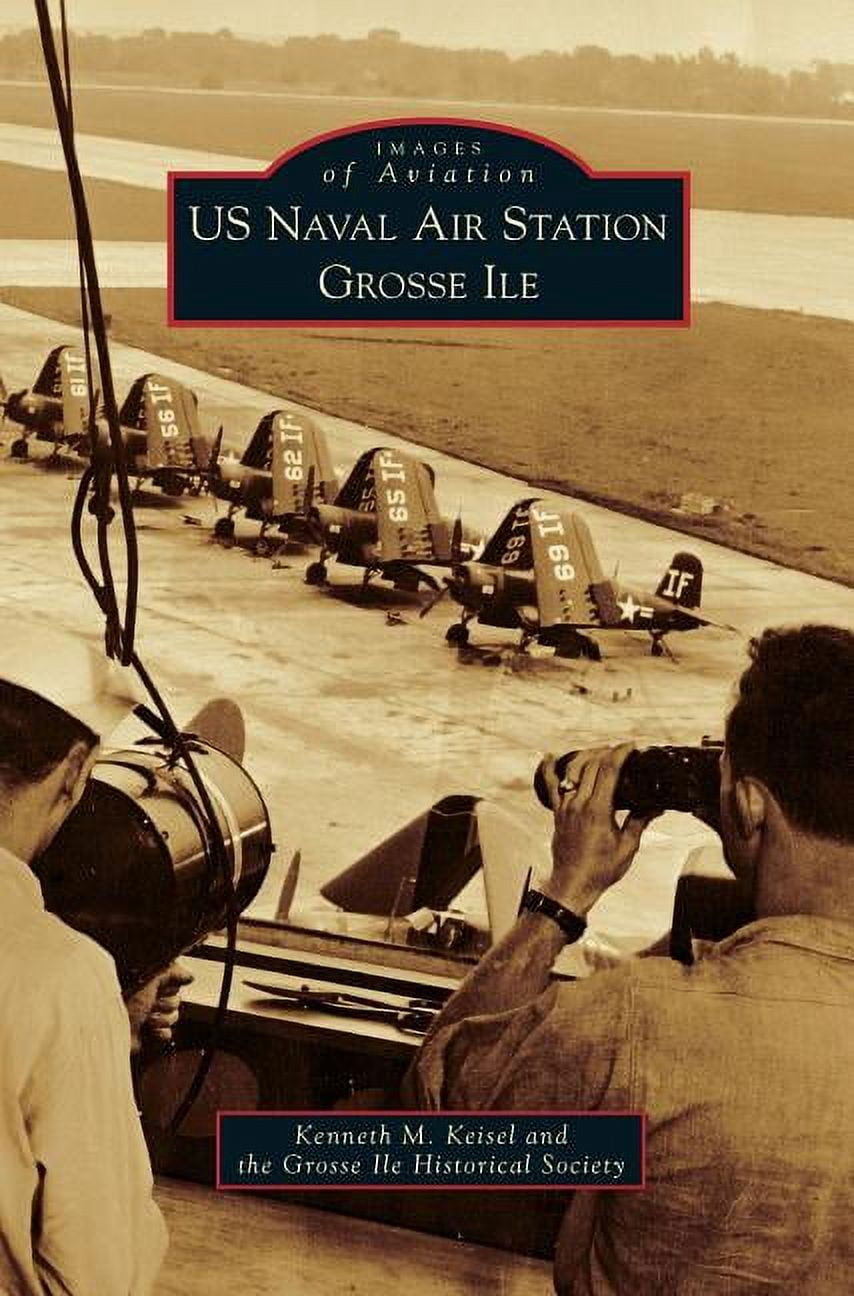 US Naval Air Station Grosse Ile (Hardcover)