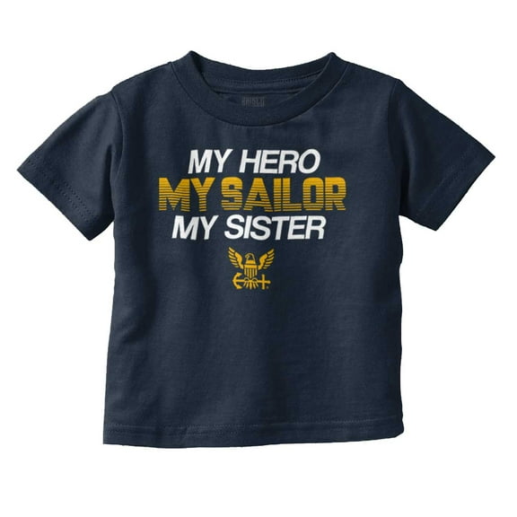 US Navy Logo My Sister Hero Sailor Toddler Boy Girl T Shirt Infant Toddler Brisco Brands 12M