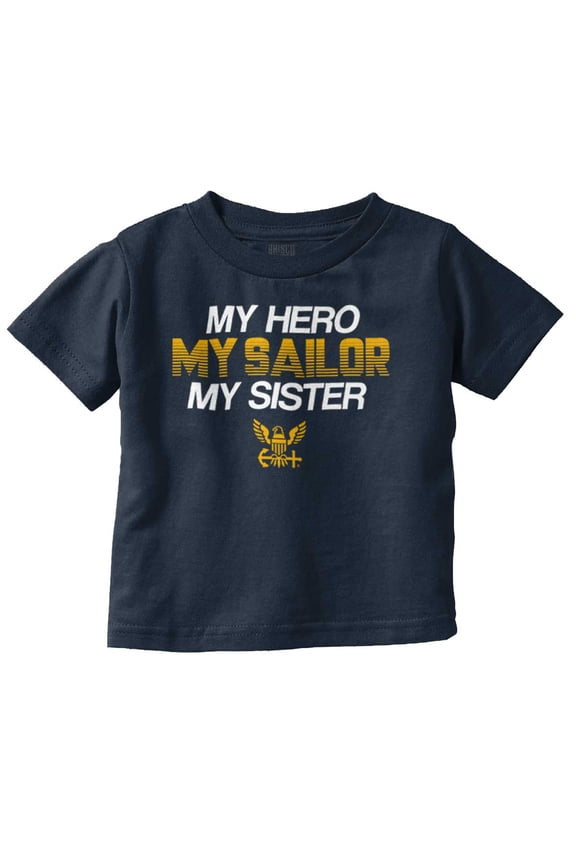 US Navy Logo My Sister Hero Sailor Toddler Boy Girl T Shirt Infant Toddler Brisco Brands 12M