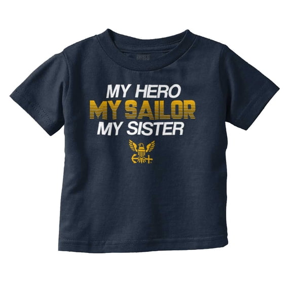 US Navy Logo My Sister Hero Sailor Toddler Boy Girl T Shirt Infant Toddler Brisco Brands 3T