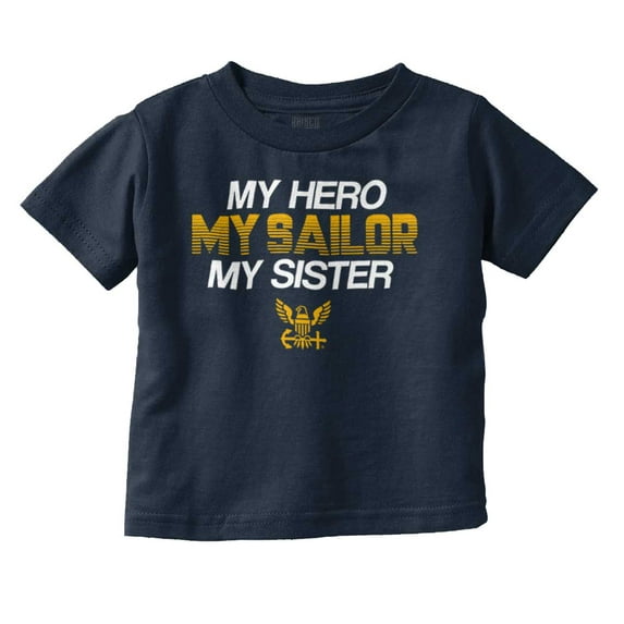 US Navy Logo My Sister Hero Sailor Toddler Boy Girl T Shirt Infant Toddler Brisco Brands 4T