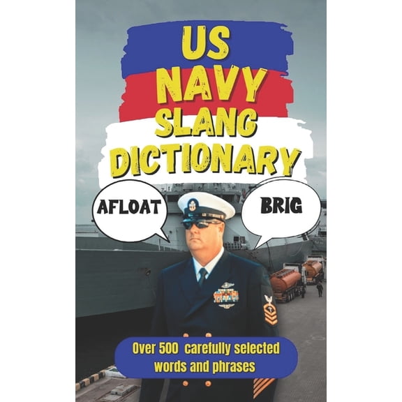 Law Enforcement Slang US Navy Slang Dictionary: Navigating the High Seas of Slang, (Paperback)