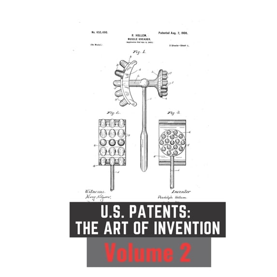 US Patents : The Art of Invention Volume 2: 37 Under the Radar Patents (Paperback)