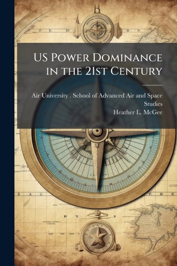 US Power Dominance in the 21st Century, (Paperback)