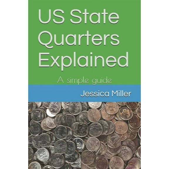 US State Quarters Explained: A simple guide (Paperback)
