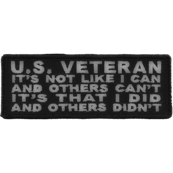 US Veteran It's Not Like I can and Others Can't It's that I did and Others Didn't Patch