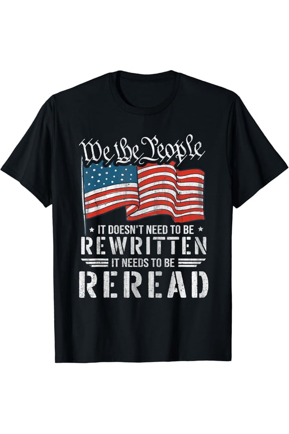 USA Constitution Needs To Be Reread T-Shirt