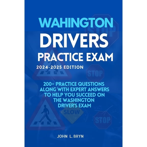 USA Drivers Practice Exam Manuals Washington Drivers Practice Exam: 200+ practice questions along with expert answers to help you succeed on the Washingto, Book 4, (Paperback)