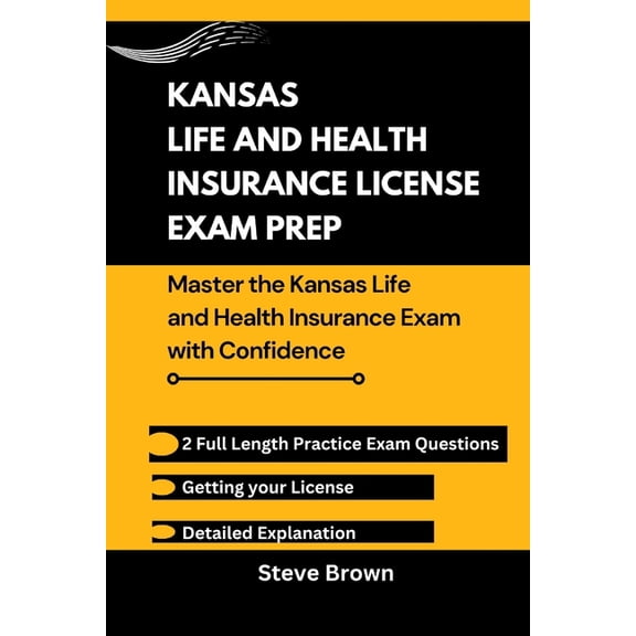 USA Life and Health Insurance License Ex Kansas Life and Health Insurance License Exam Prep: Essential Strategies and Practice Questions to Nail the Kansas Insur, Book 17, (Paperback)