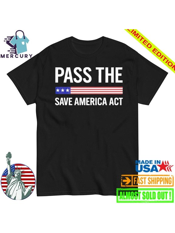USA Pass The Save America Act Graphic T-Shirt