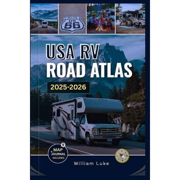 USA RV Road Atlas 2025-2026: The Ultimate Guide with Detailed Maps to RV-Friendly Routes, Top National Parks, Scenic Dri, (Paperback)