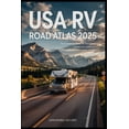 thumbnail image 1 of USA RV Road Atlas 2025: The Ultimate Guide to Exploring America's Highways, Campgrounds, and Scenic Routes, (Paperback), 1 of 1